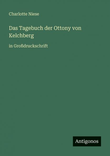 Das Tagebuch der Ottony von Kelchberg