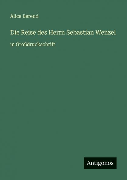 Die Reise des Herrn Sebastian Wenzel
