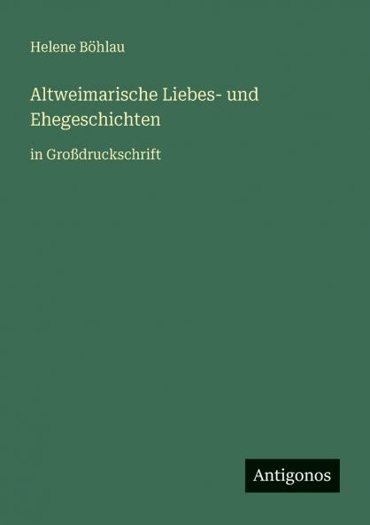 Altweimarische Liebes- und Ehegeschichten