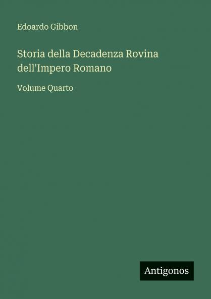 Storia della Decadenza Rovina dell'Impero Romano