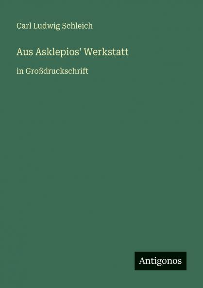 Aus Asklepios' Werkstatt