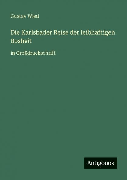 Die Karlsbader Reise der leibhaftigen Bosheit