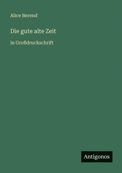 Die gute alte Zeit