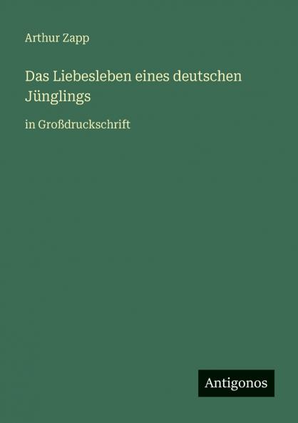 Das Liebesleben eines deutschen Jünglings