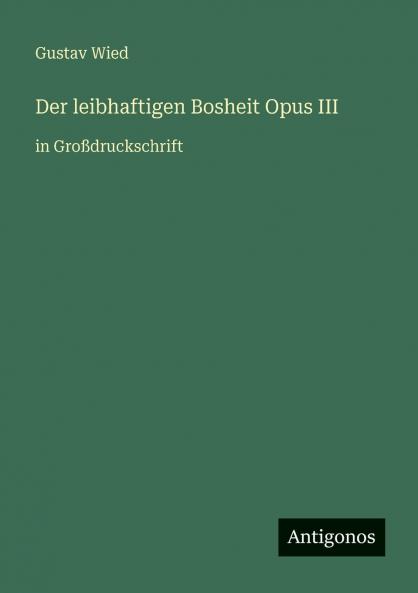 Der leibhaftigen Bosheit Opus III