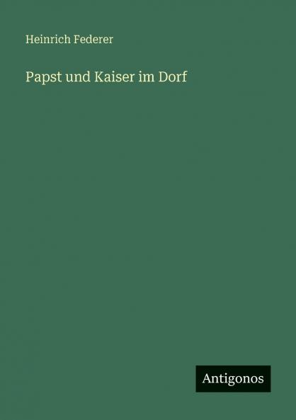 Papst und Kaiser im Dorf