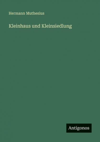Kleinhaus und Kleinsiedlung