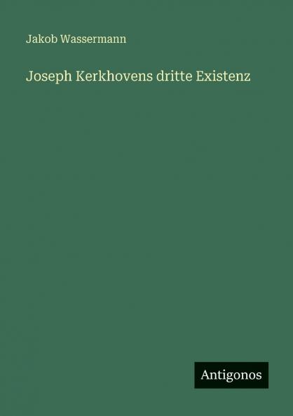 Joseph Kerkhovens dritte Existenz