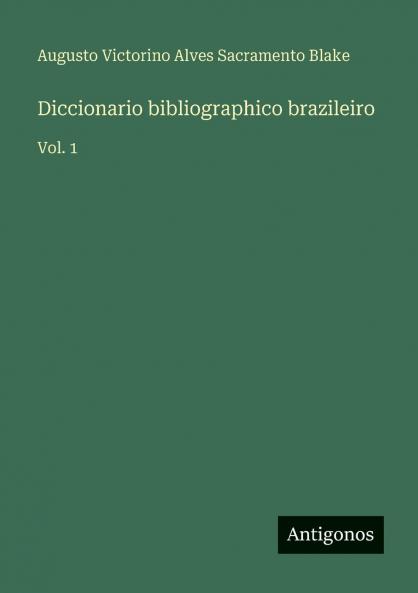 Diccionario bibliographico brazileiro
