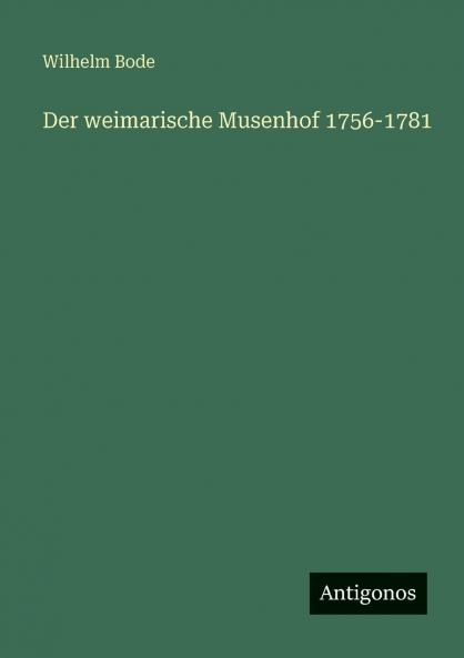 Der weimarische Musenhof 1756-1781