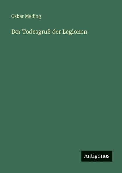 Der Todesgruß der Legionen
