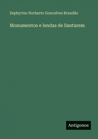 Monumentos e lendas de Santarem