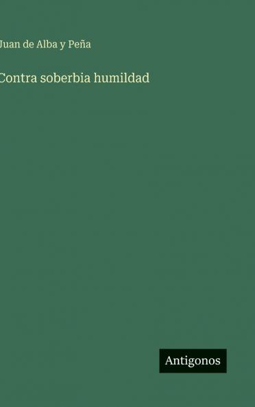 Contra soberbia humildad