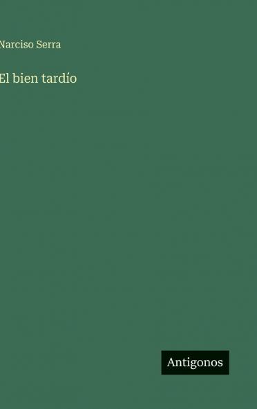 El bien tardío