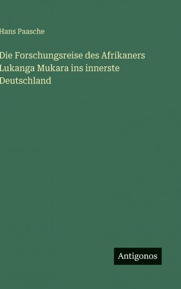 Die Forschungsreise des Afrikaners Lukanga Mukara ins innerste Deutschland