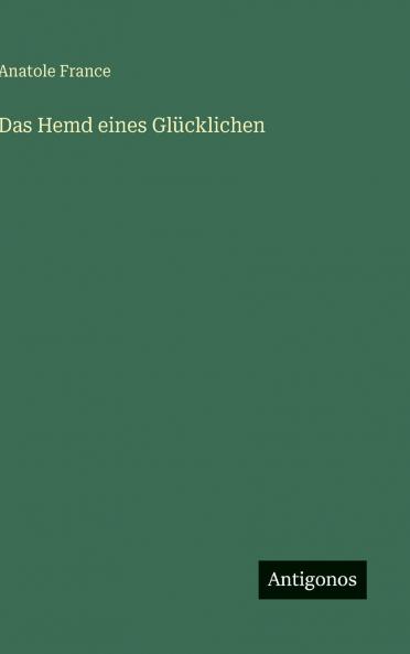 Das Hemd eines Glücklichen