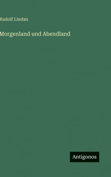 Morgenland und Abendland