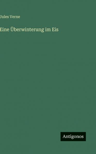 Eine Überwinterung im Eis