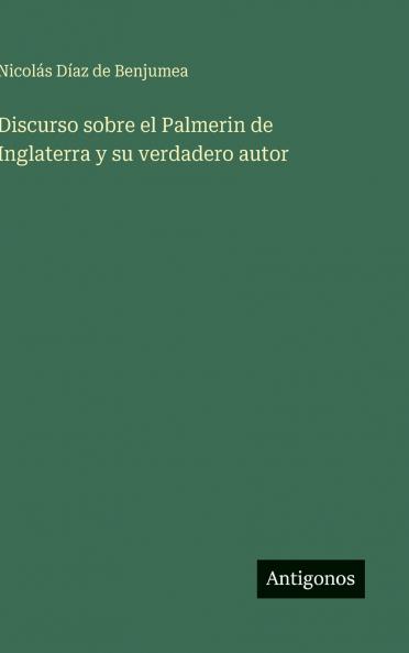 Discurso sobre el Palmerin de Inglaterra y su verdadero autor