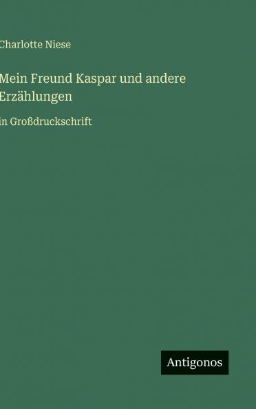 Mein Freund Kaspar und andere Erzählungen