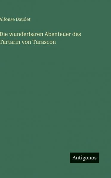 Die wunderbaren Abenteuer des Tartarin von Tarascon