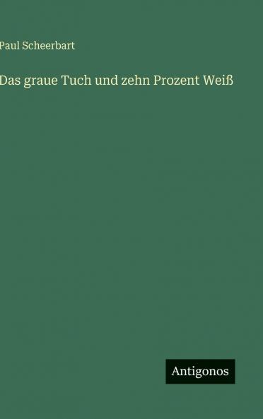 Das graue Tuch und zehn Prozent Weiß