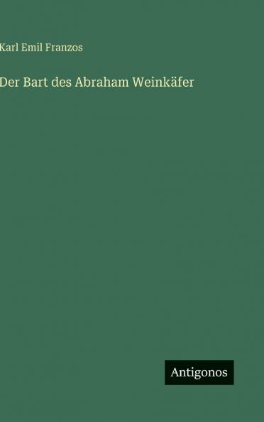 Der Bart des Abraham Weinkäfer