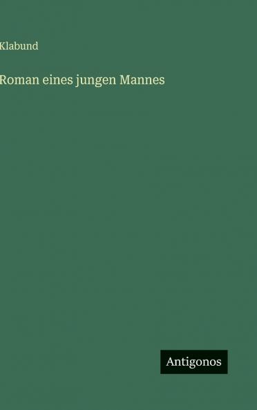 Roman eines jungen Mannes