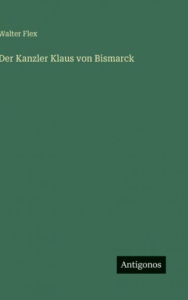 Der Kanzler Klaus von Bismarck