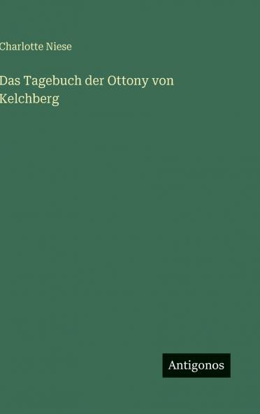 Das Tagebuch der Ottony von Kelchberg