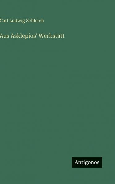 Aus Asklepios' Werkstatt
