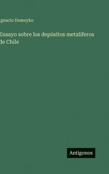 Ensayo sobre los depósitos metalíferos de Chile