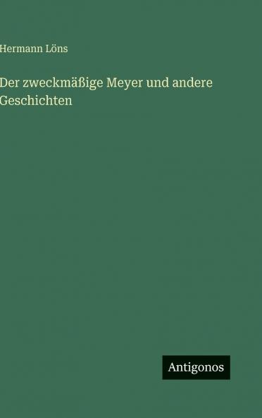 Der zweckmäßige Meyer und andere Geschichten