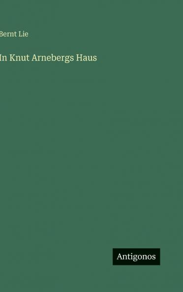 In Knut Arnebergs Haus