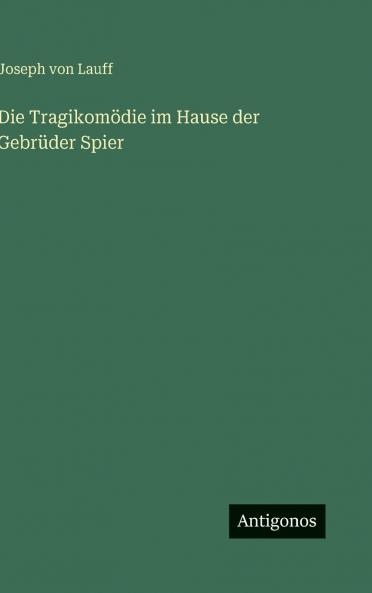 Die Tragikomödie im Hause der Gebrüder Spier