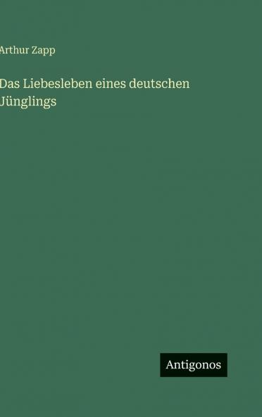 Das Liebesleben eines deutschen Jünglings