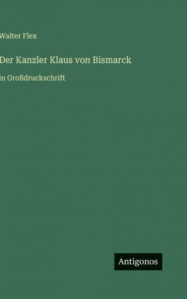 Der Kanzler Klaus von Bismarck