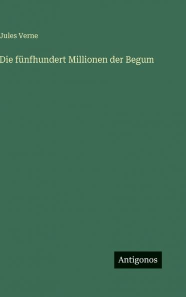 Die fünfhundert Millionen der Begum