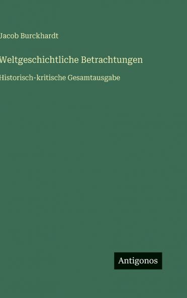 Weltgeschichtliche Betrachtungen