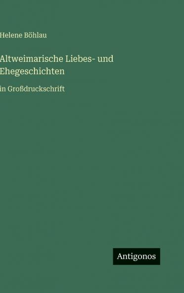 Altweimarische Liebes- und Ehegeschichten