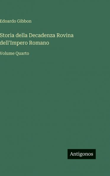 Storia della Decadenza Rovina dell'Impero Romano