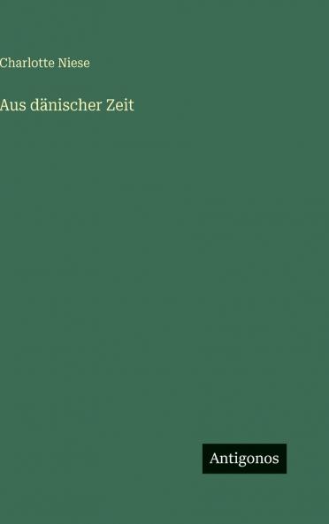Aus dänischer Zeit