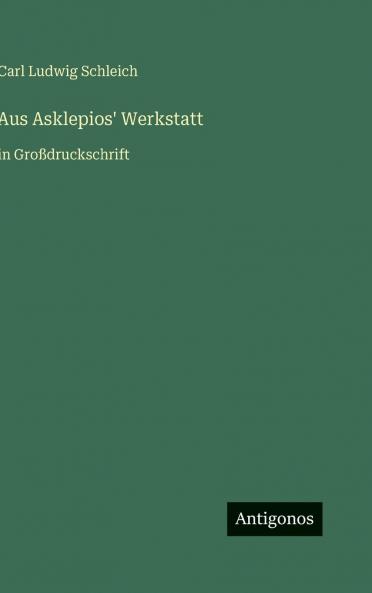 Aus Asklepios' Werkstatt