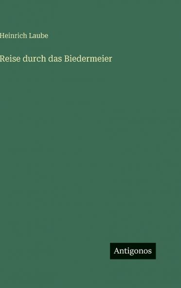 Reise durch das Biedermeier