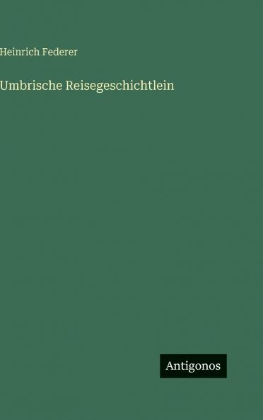 Umbrische Reisegeschichtlein