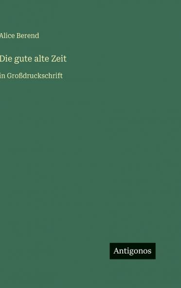 Die gute alte Zeit
