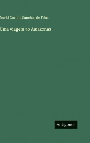 Uma viagem ao Amazonas