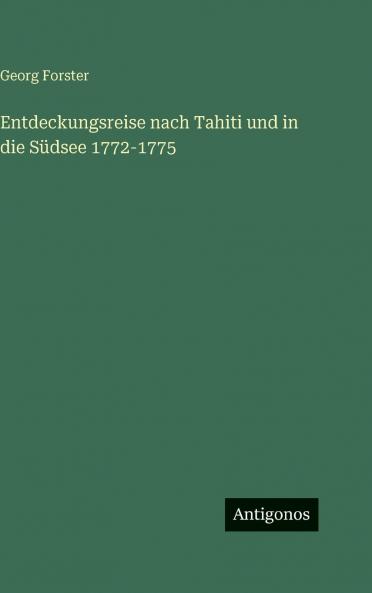 Entdeckungsreise nach Tahiti und in die Südsee 1772-1775