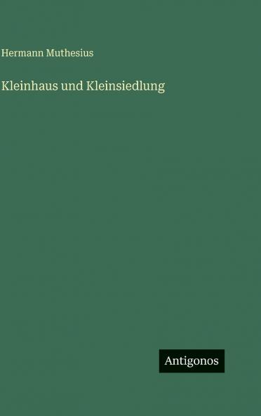Kleinhaus und Kleinsiedlung