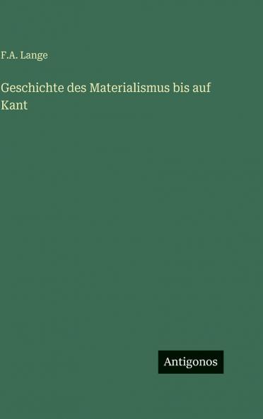 Geschichte des Materialismus bis auf Kant